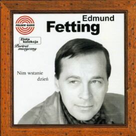 Edmund Fetting - Nim wstanie dzień