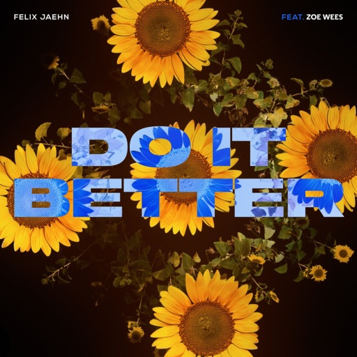 Felix Jaehn / Zoe Wees - Do It Better
