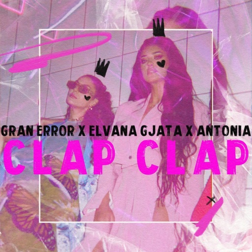 Gran Error / Elvana Gjata / Antonia - Clap Clap