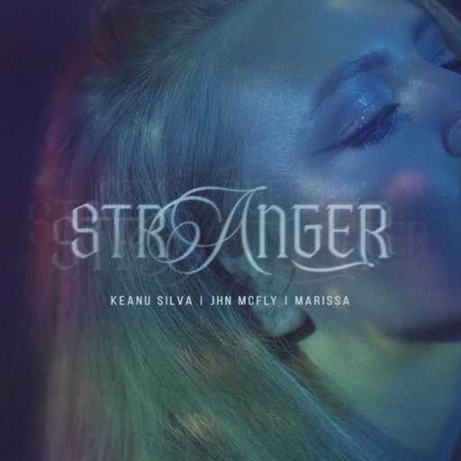 Keanu Silva / Jhn McFly / Marissa - Stranger