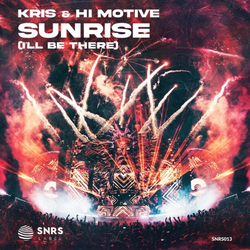 Kris / Hi Motive - Sunrise (I'll Be There)