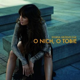 Sylwia Grzeszczak - O nich, O Tobie