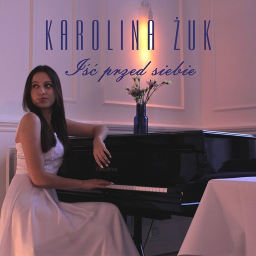 Karolina Żuk - Iść przed siebie