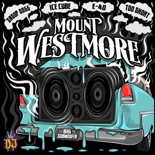 Mount Westmore / Snoop Dogg / Ice Cube / E-40 / Too $hort - Big Subwoofer
