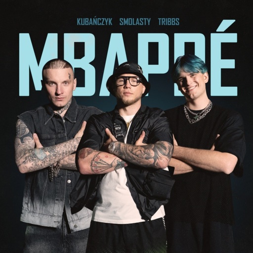 Kubańczyk / Smolasty / Tribbs - Mbappe
