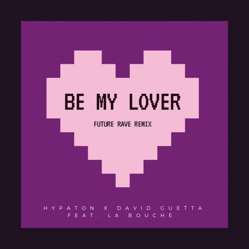 Hypaton / David Guetta / La Bouche - Be My Lover [Future Rave remix]