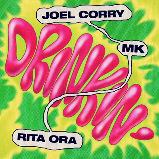 Joel Corry / MK / Rita Ora - Drinkin'
