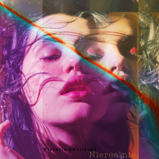 Wiktoria Zwolińska - Nierealnie