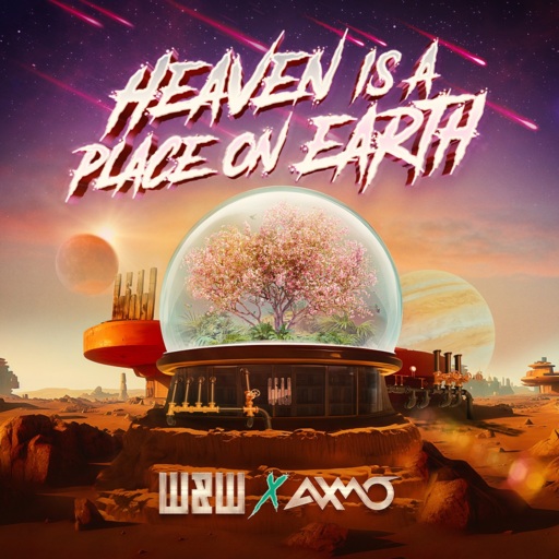 W&W / AXMO - Heaven Is A Place On Earth