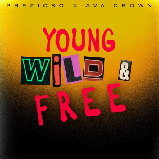 Prezioso / AVA CROWN - Young, Wild & Free