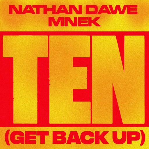 Nathan Dawe / MNEK - Ten (Get Back Up)