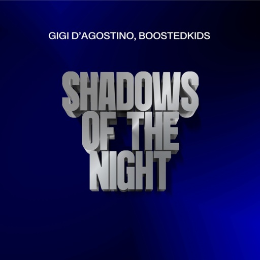 Gigi D'Agostino / BOOSTEDKIDS - Shadows Of The Night