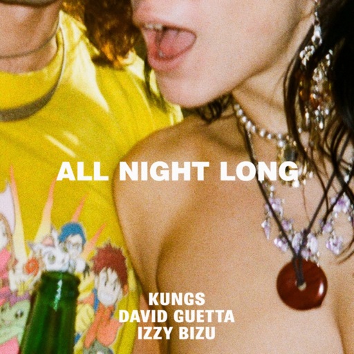 Kungs / David Guetta / Izzy Bizu - All Night Long