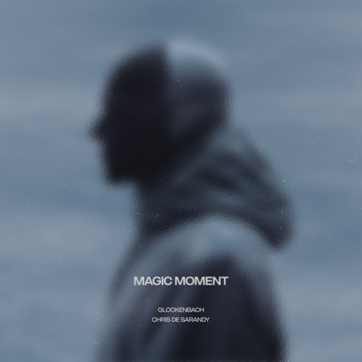 Glockenbach / Chris De Sarandy - Magic Moment