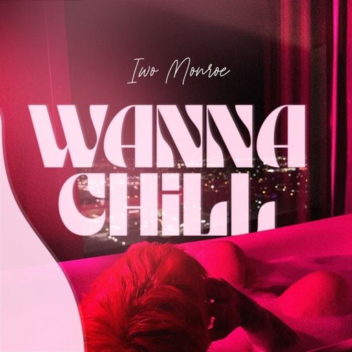 Iwo Monroe - Wanna Chill