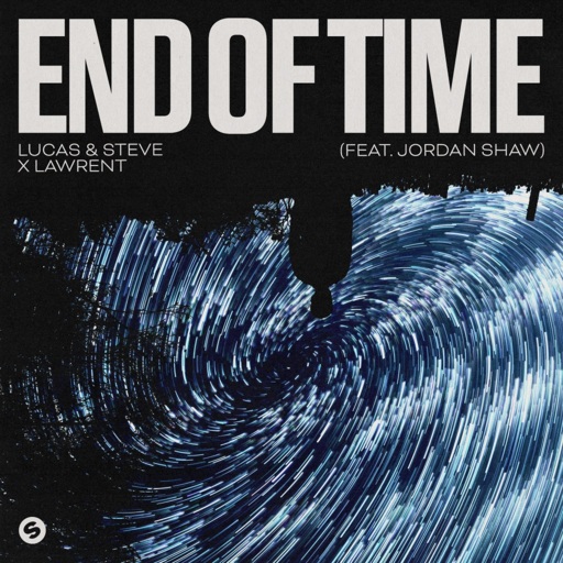 Lucas & Steve / Lawrent / Jordan Shaw - End Of Time