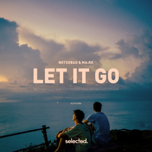 NOTSOBAD / MA:RK - Let It Go