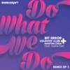 Bit Error / Country Club Martini Crew / Inaya Day Do What We Do (Kue Remix)