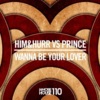 Prince I Wanna Be Your Lover (Him&amp;Hurr Remix)