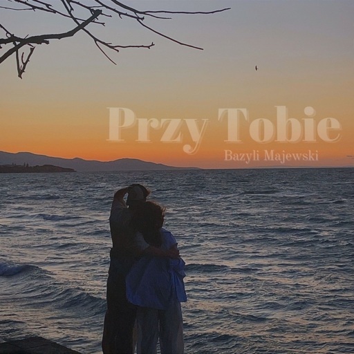 Bazyli Majewski - Przy Tobie