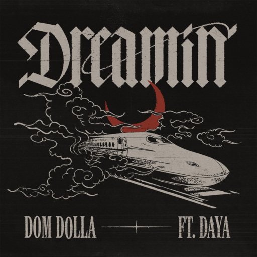 Dom Dolla / Daya - Dreamin'