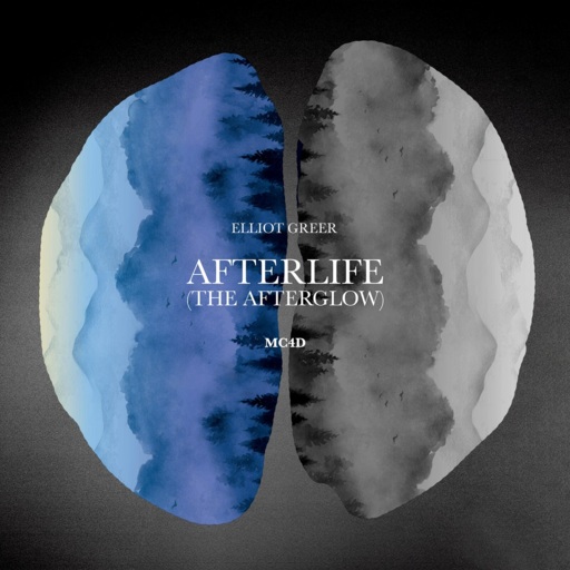 Elliot Greer / MC4D - Afterlife (The Afterglow)