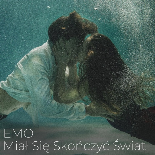 EMO - Miał się skończyć świat