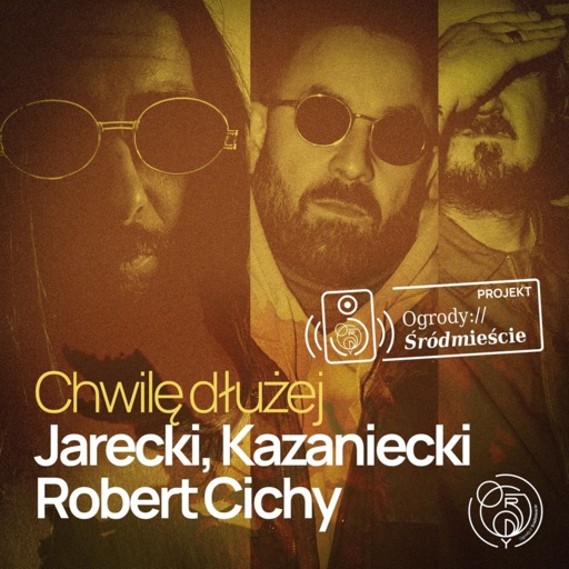 Jarecki / Kazaniecki / Robert Cichy - Chwilę dłużej