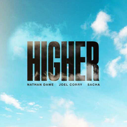 Nathan Dawe / Joel Corry / SACHA - Higher