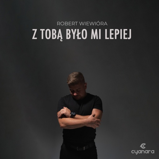 Robert Wiewióra - Z Tobą było mi lepiej