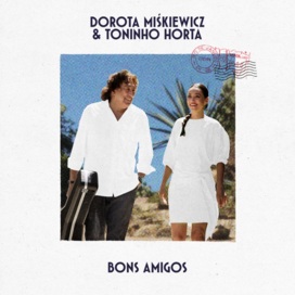 Dorota Miśkiewicz, Toninho Horta - Nucę, gwiżdżę sobie (Canto Canto)