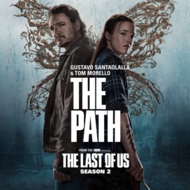 Gustavo Santaolalla, Tom Morello - The Path (from "The Last of Us: Season 2")