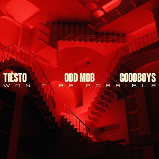Tiësto / Odd Mob / Good Boys - Won't Be Possible