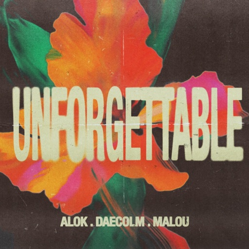 Alok / Daecolm / Malou - Unforgettable
