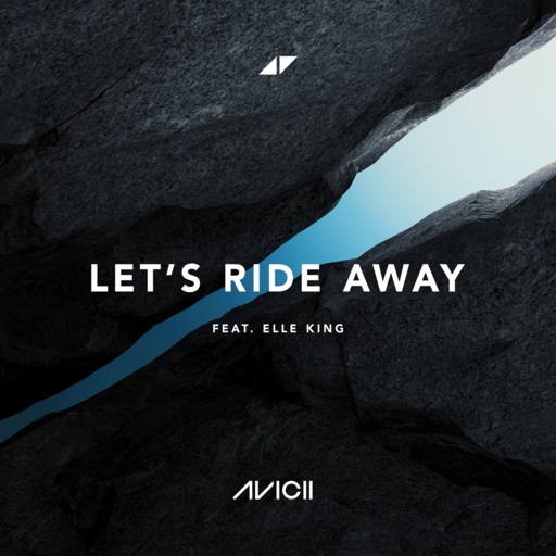 Avicii / Elle King - Let's Ride Away
