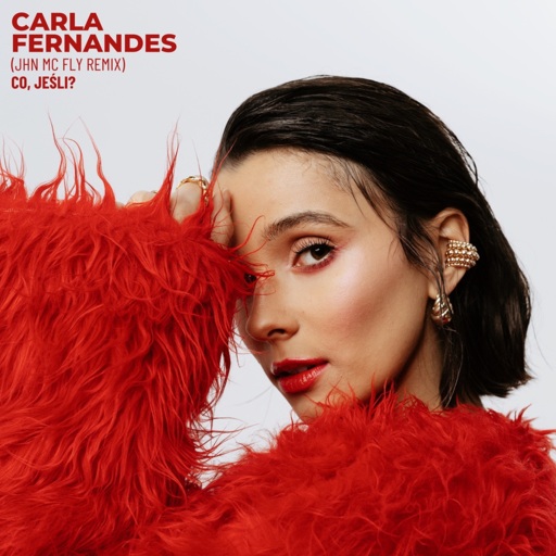 Carla Fernandes - Co, jeśli (JHN MC FLY Remix)