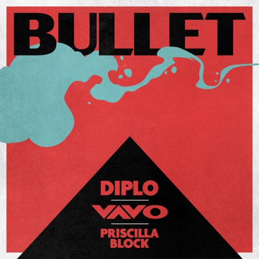Diplo / VAVO / Priscilla Block - Bullet