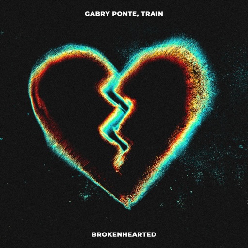 Gabry Ponte / Train - Brokenhearted