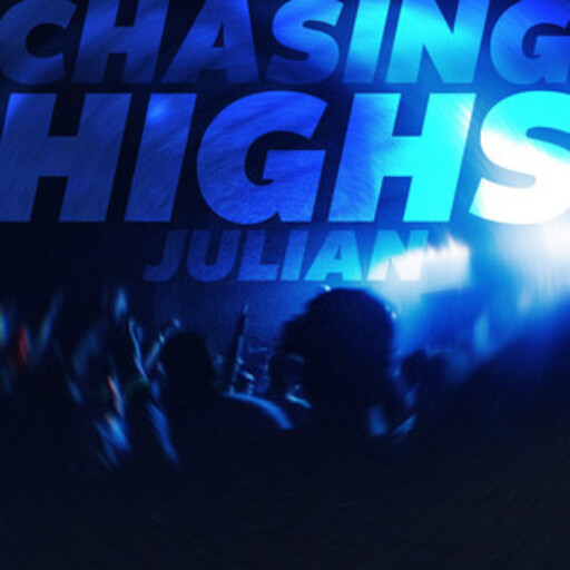 Julian - Chasing Highs