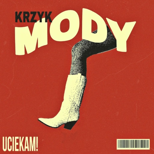 KRZYK MODY - UCIEKAM!