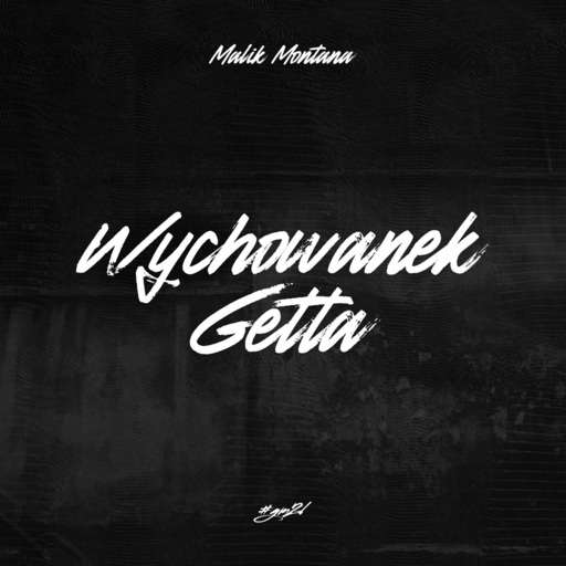 Malik Montana - Wychowanek Getta