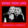 Madonna / Sabrina Carpenter - Bring You Love
