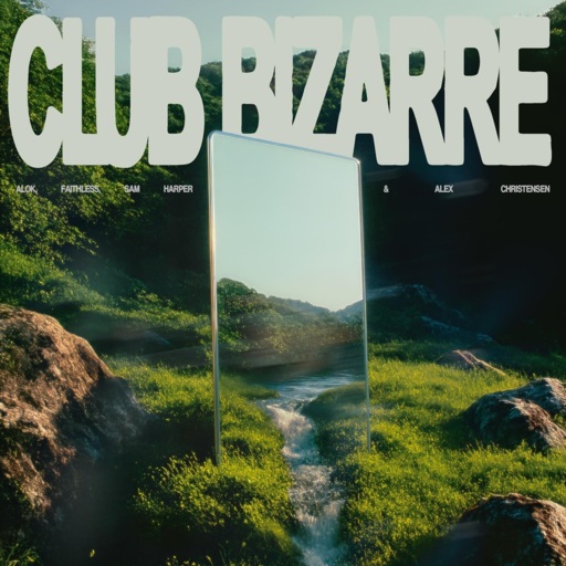 Alok / Faithless / Sam Harper / Alex Christensen - Club Bizarre