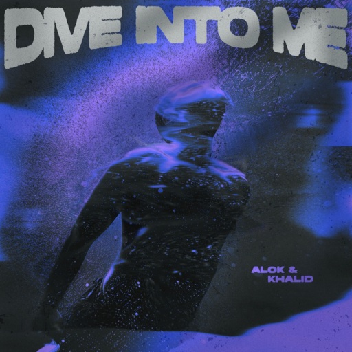 Alok / Khalid - Dive Into Me