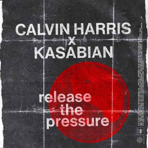 Calvin Harris / Kasabian - Release The Pressure