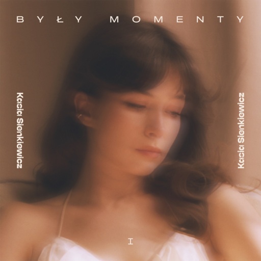 Kasia Sienkiewicz - Były momenty