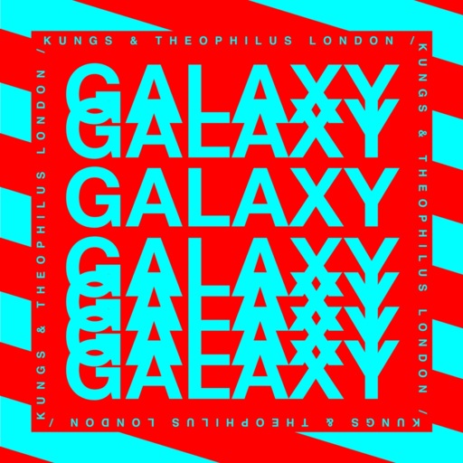 Kungs / Theophilus London - Galaxy