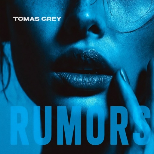 Tomas Grey - Rumors