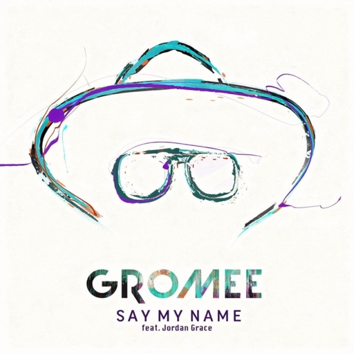 Gromee / Jordan Grace - Say My Name