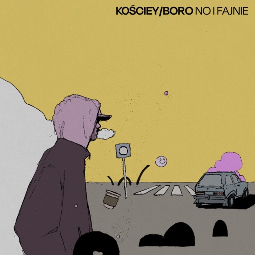 Kościey / Boro - No i fajnie